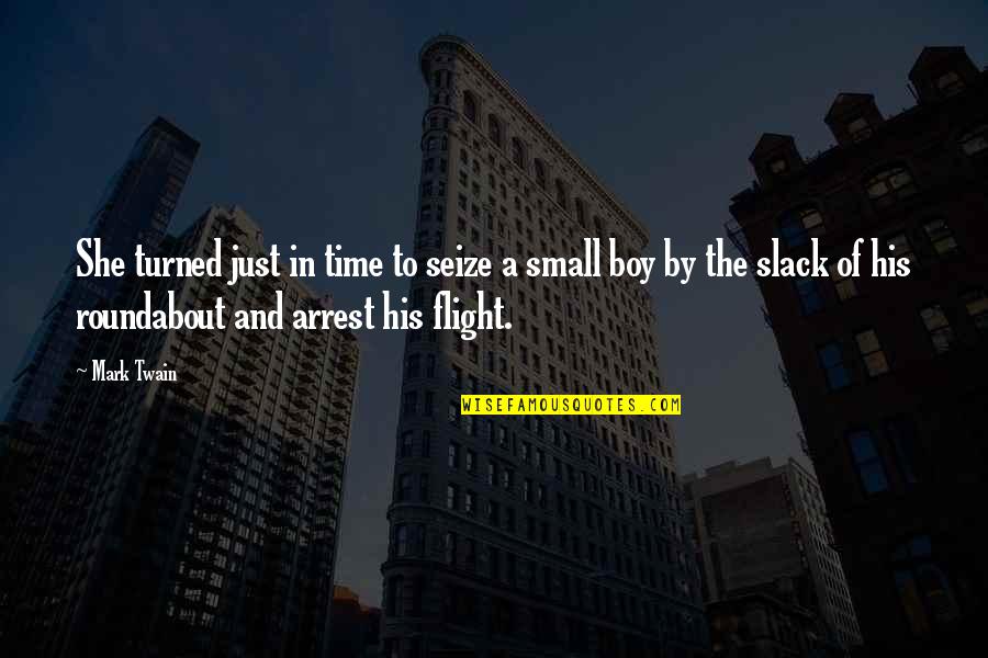 In Flight Quotes By Mark Twain: She turned just in time to seize a