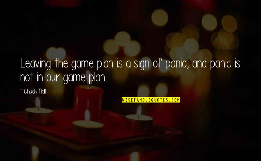 In Game Quotes By Chuck Noll: Leaving the game plan is a sign of