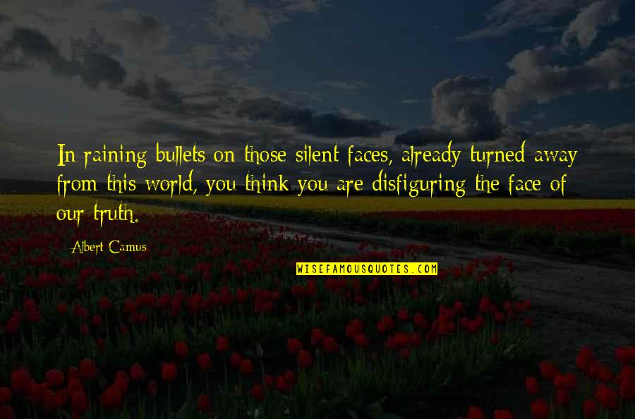 In German Quotes By Albert Camus: In raining bullets on those silent faces, already