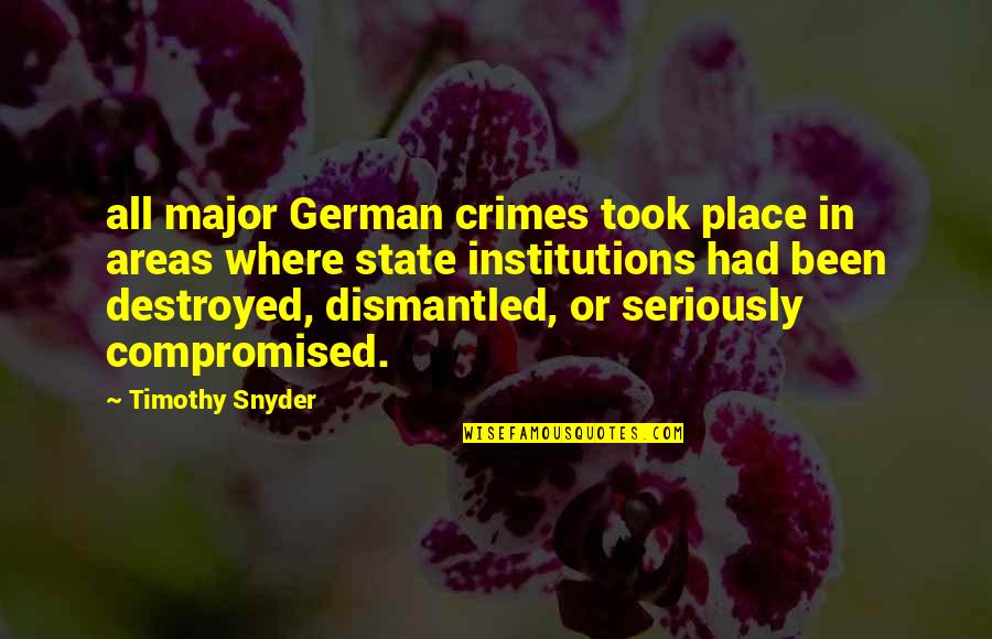 In German Quotes By Timothy Snyder: all major German crimes took place in areas