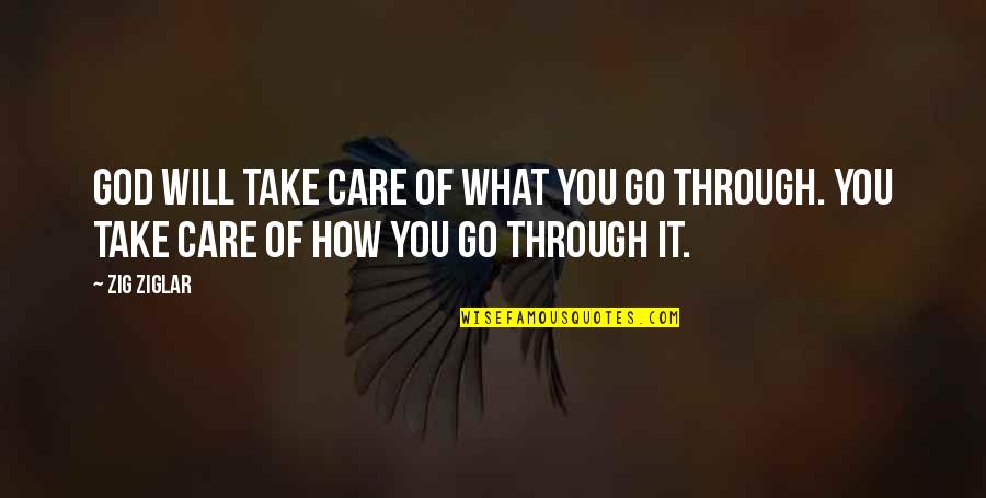 In Gods Care Quotes By Zig Ziglar: God will take care of what you go