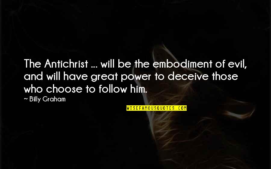 In God's Hand Movie Quotes By Billy Graham: The Antichrist ... will be the embodiment of