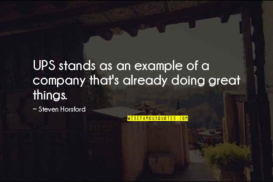 In Great Company Quotes By Steven Horsford: UPS stands as an example of a company