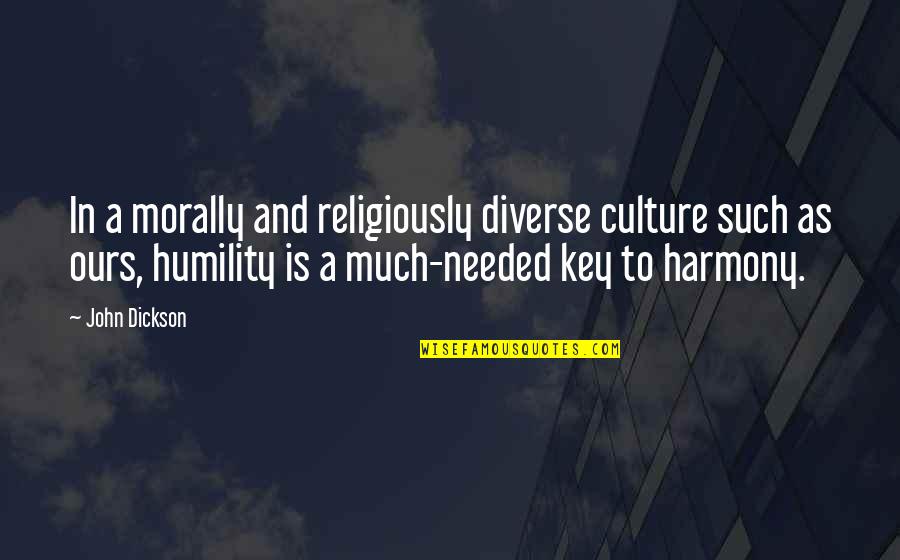 In Harmony Quotes By John Dickson: In a morally and religiously diverse culture such