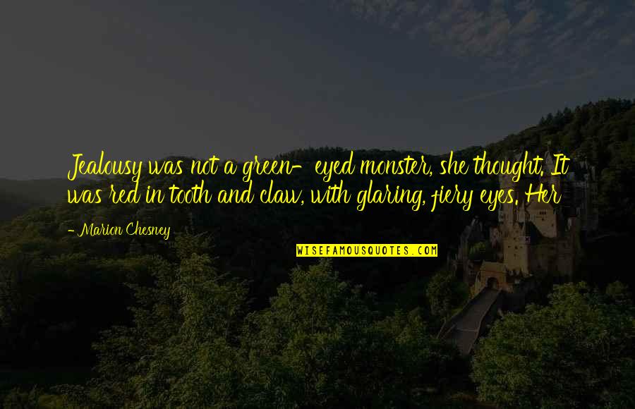 In Her Eyes Quotes By Marion Chesney: Jealousy was not a green-eyed monster, she thought.