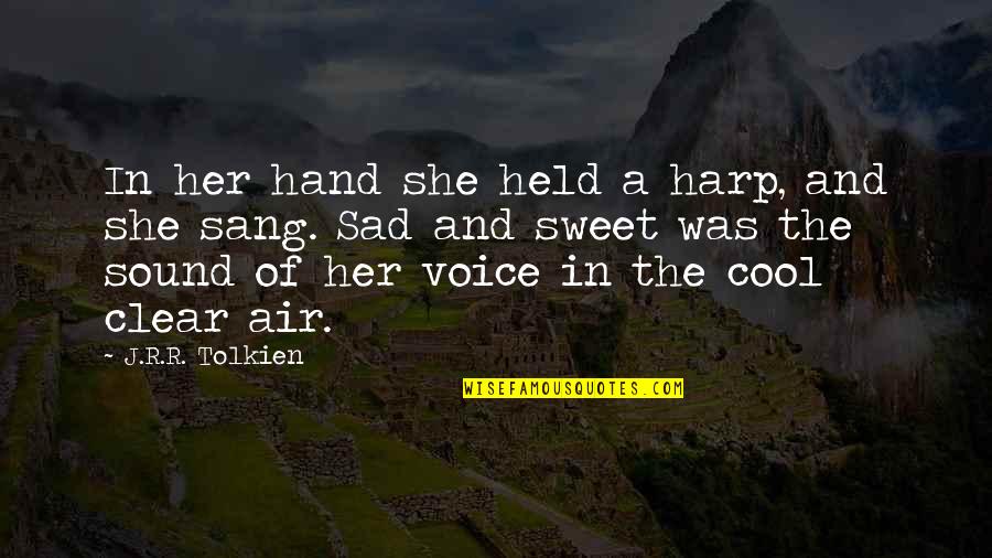In Her Hand Quotes By J.R.R. Tolkien: In her hand she held a harp, and