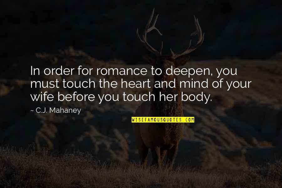 In Her Mind Quotes By C.J. Mahaney: In order for romance to deepen, you must