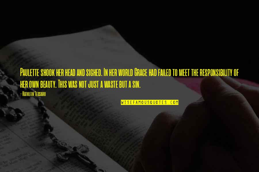 In Her Own World Quotes By Kathleen Tessaro: Paulette shook her head and sighed. In her In Her Own World Quotes By Kathleen Tessaro: Paulette shook her head and sighed. In her
