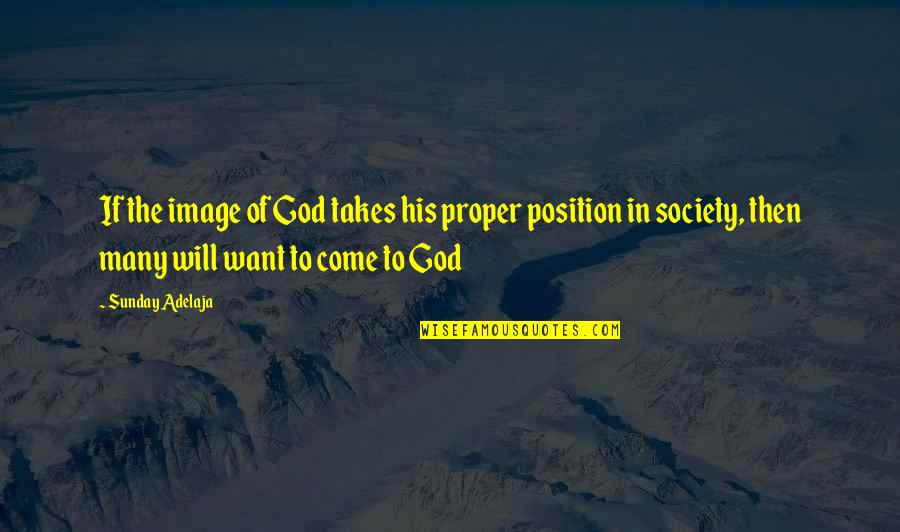 In His Image Quotes By Sunday Adelaja: If the image of God takes his proper