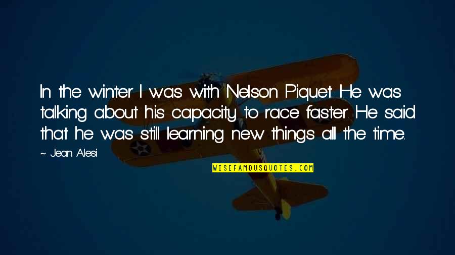 In His Time Quotes By Jean Alesi: In the winter I was with Nelson Piquet.