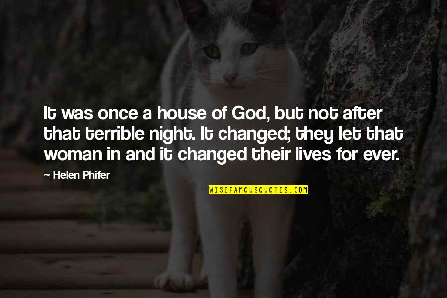 In House Quotes By Helen Phifer: It was once a house of God, but