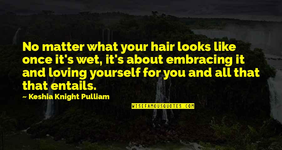 In House Training Quotes By Keshia Knight Pulliam: No matter what your hair looks like once