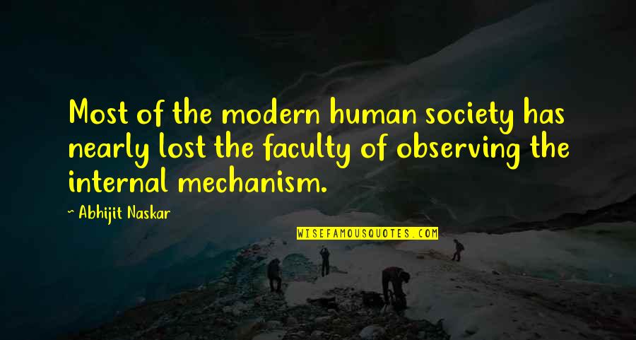 In Humanism Philosophy Quotes By Abhijit Naskar: Most of the modern human society has nearly In Humanism Philosophy Quotes By Abhijit Naskar: Most of the modern human society has nearly
