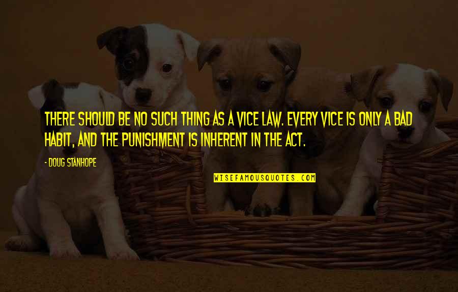 In Law Bad Quotes By Doug Stanhope: There should be no such thing as a
