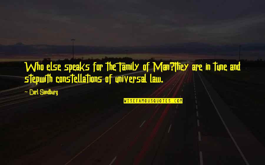 In Law Family Quotes By Carl Sandburg: Who else speaks for the Family of Man?They