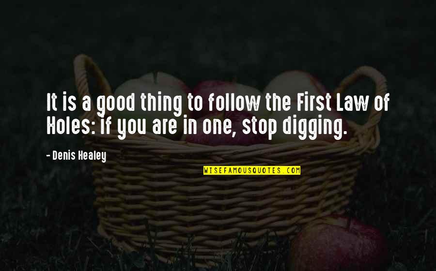 In Law Quotes By Denis Healey: It is a good thing to follow the In Law Quotes By Denis Healey: It is a good thing to follow the