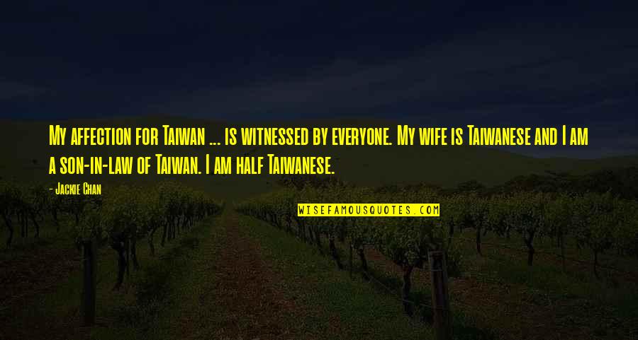 In Law Quotes By Jackie Chan: My affection for Taiwan ... is witnessed by In Law Quotes By Jackie Chan: My affection for Taiwan ... is witnessed by