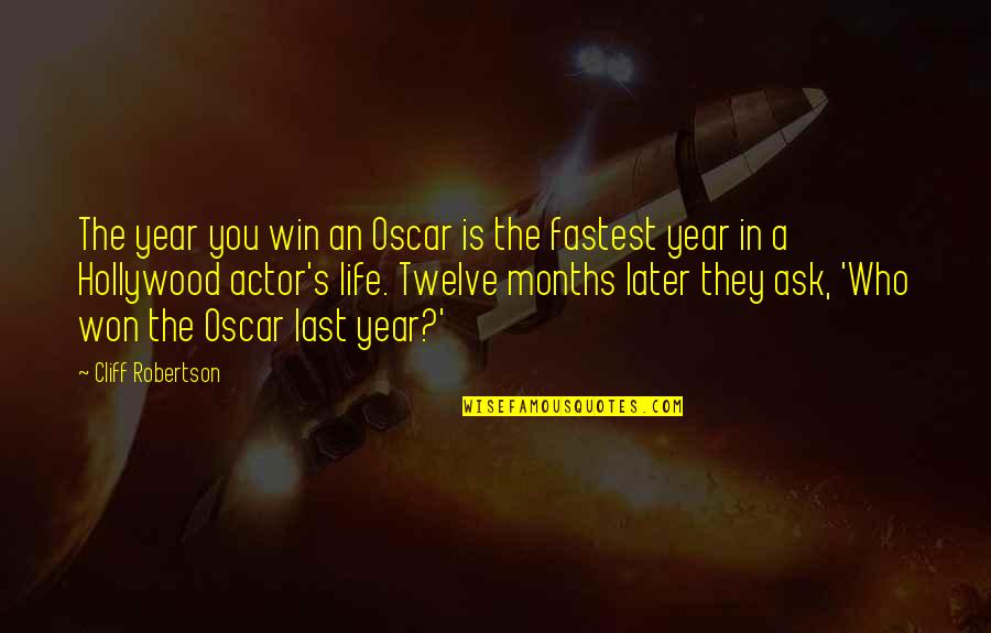 In Life You Win Quotes By Cliff Robertson: The year you win an Oscar is the