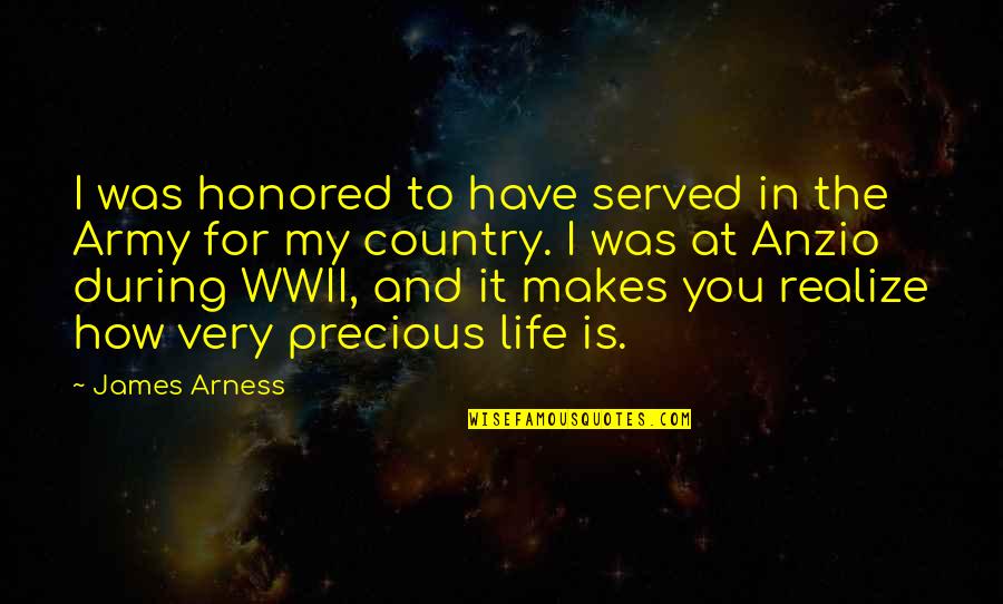 In Life You'll Realize Quotes By James Arness: I was honored to have served in the