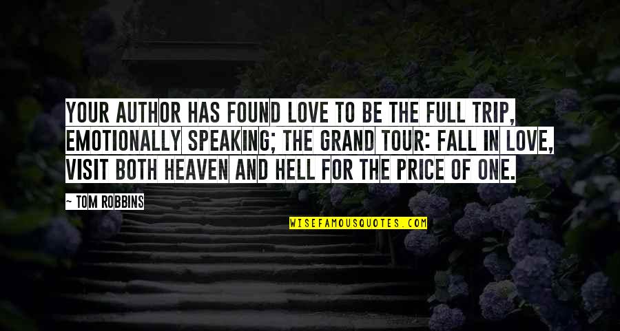 In Love Hell Quotes By Tom Robbins: Your author has found love to be the In Love Hell Quotes By Tom Robbins: Your author has found love to be the