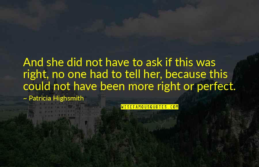 In Love Lesbian Quotes By Patricia Highsmith: And she did not have to ask if In Love Lesbian Quotes By Patricia Highsmith: And she did not have to ask if