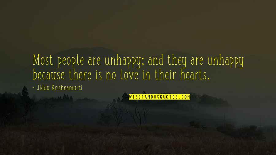 In Love Quotes By Jiddu Krishnamurti: Most people are unhappy; and they are unhappy