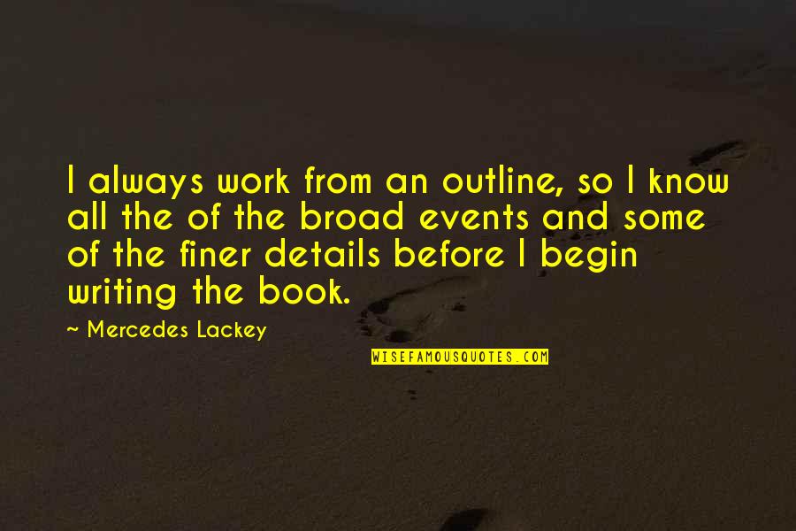 In Love Tagalog Quotes By Mercedes Lackey: I always work from an outline, so I In Love Tagalog Quotes By Mercedes Lackey: I always work from an outline, so I