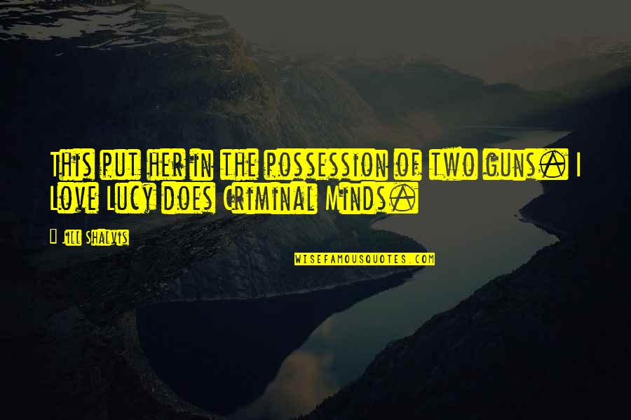 In Love With A Criminal Quotes By Jill Shalvis: This put her in the possession of two