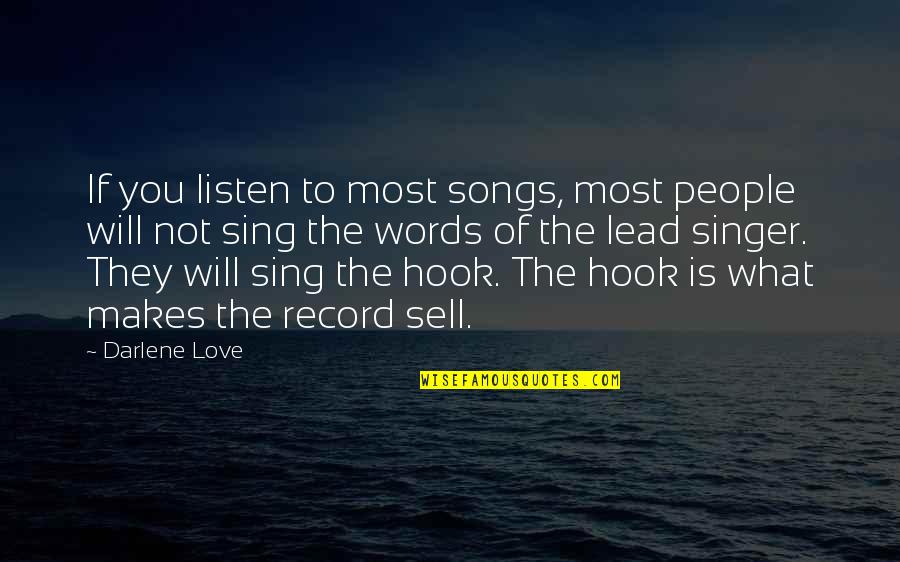 In Love With A Singer Quotes By Darlene Love: If you listen to most songs, most people