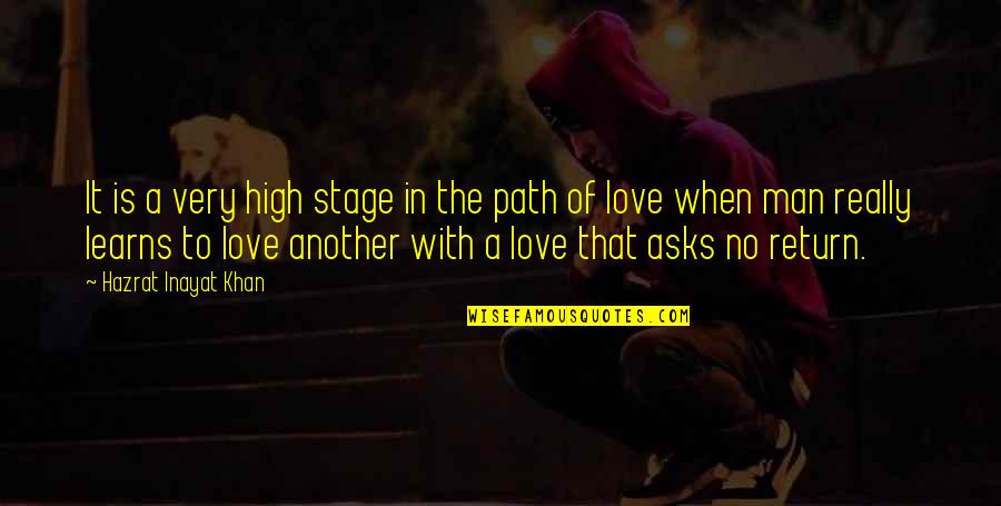 In Love With Another Man Quotes By Hazrat Inayat Khan: It is a very high stage in the