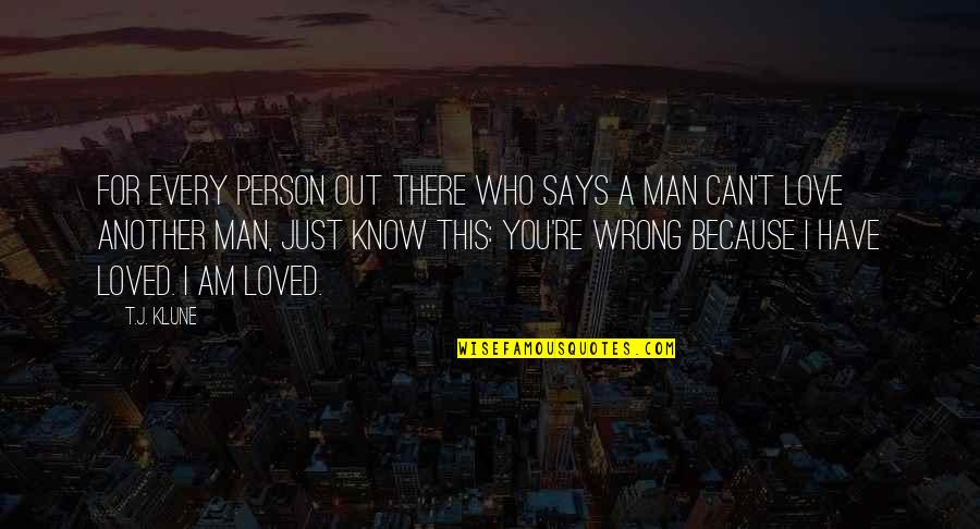 In Love With Another Man Quotes By T.J. Klune: For every person out there who says a