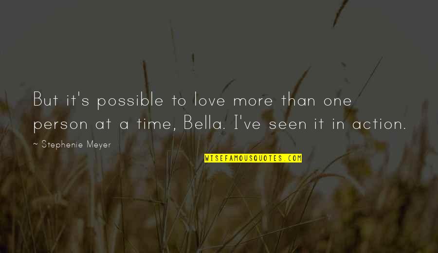 In Love With One Person Quotes By Stephenie Meyer: But it's possible to love more than one