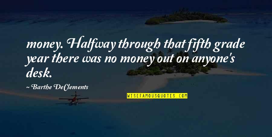 In Loving Memory Of Best Friend Quotes By Barthe DeClements: money. Halfway through that fifth grade year there In Loving Memory Of Best Friend Quotes By Barthe DeClements: money. Halfway through that fifth grade year there