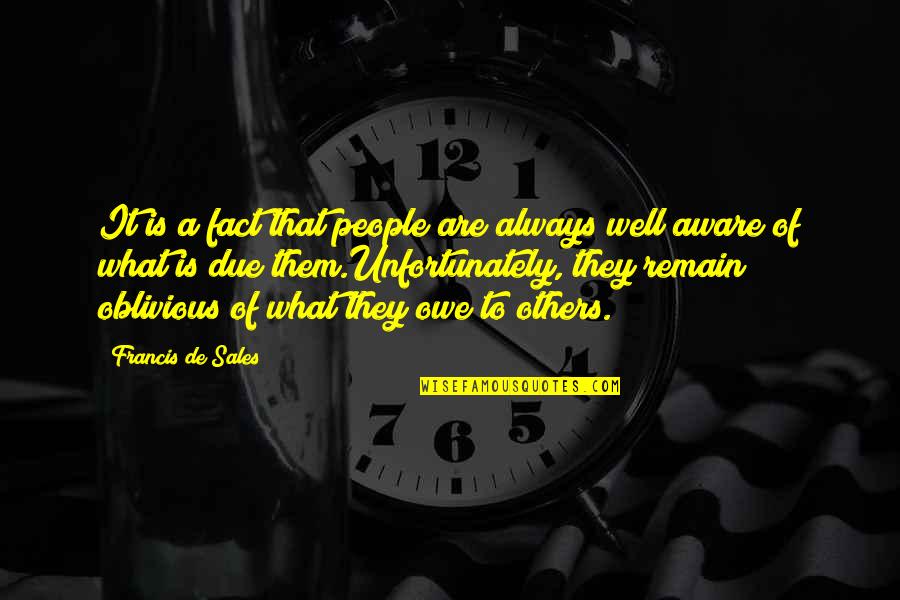 In Loving Memory Of My Wife Quotes By Francis De Sales: It is a fact that people are always