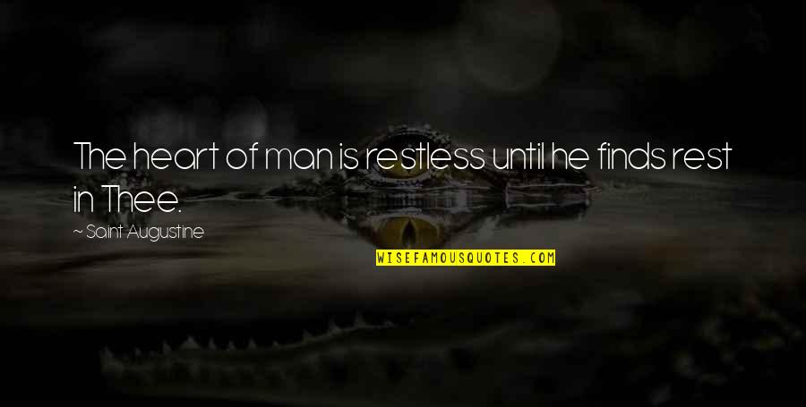 In Memorial Of Quotes By Saint Augustine: The heart of man is restless until he