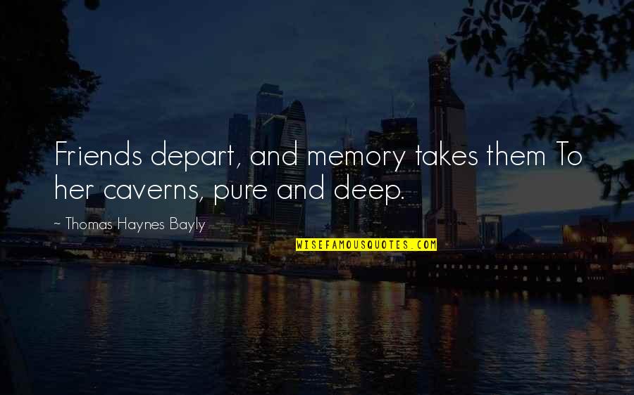 In Memory Of Friendship Quotes By Thomas Haynes Bayly: Friends depart, and memory takes them To her