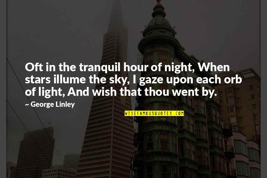 In Miss You Quotes By George Linley: Oft in the tranquil hour of night, When In Miss You Quotes By George Linley: Oft in the tranquil hour of night, When
