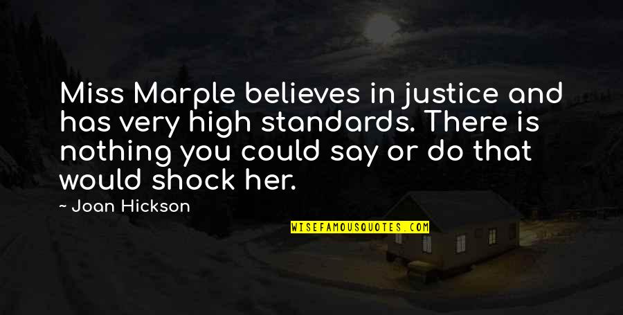 In Miss You Quotes By Joan Hickson: Miss Marple believes in justice and has very In Miss You Quotes By Joan Hickson: Miss Marple believes in justice and has very