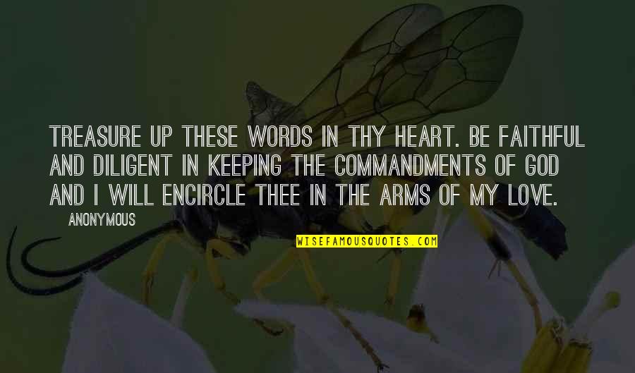 In My Arms Quotes By Anonymous: Treasure up these words in thy heart. Be