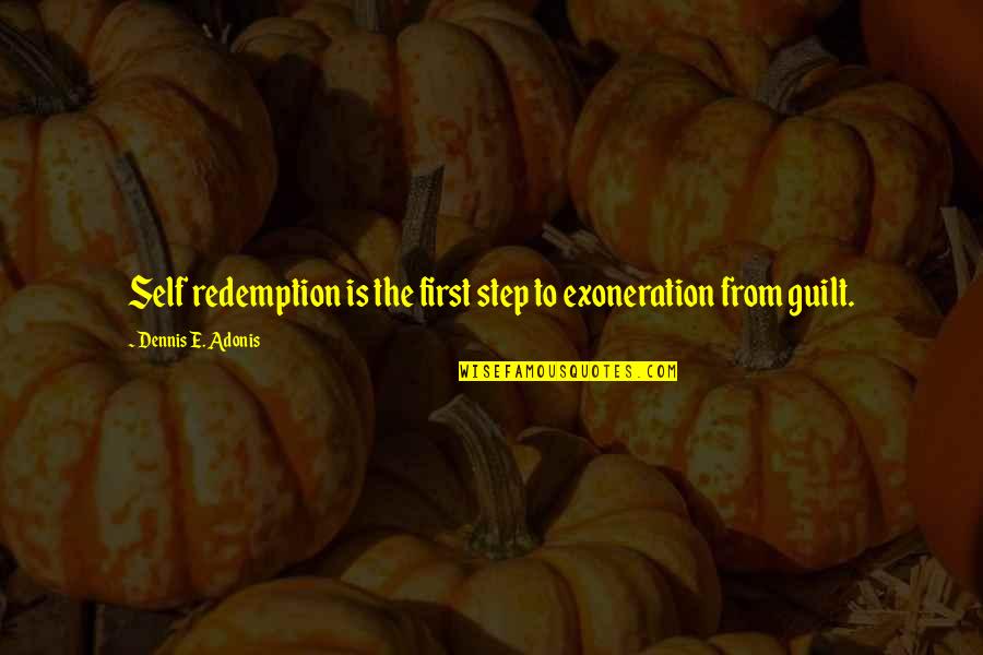 In My Hands Irene Gut Quotes By Dennis E. Adonis: Self redemption is the first step to exoneration