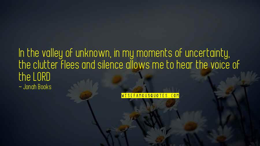 In My Silence Quotes By Jonah Books: In the valley of unknown, in my moments