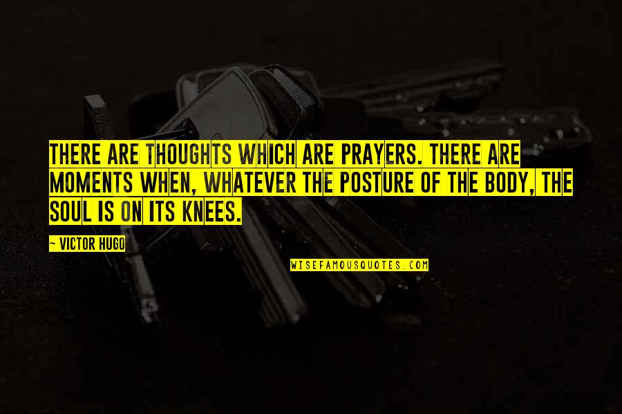 In My Thoughts And Prayers Quotes By Victor Hugo: There are thoughts which are prayers. There are