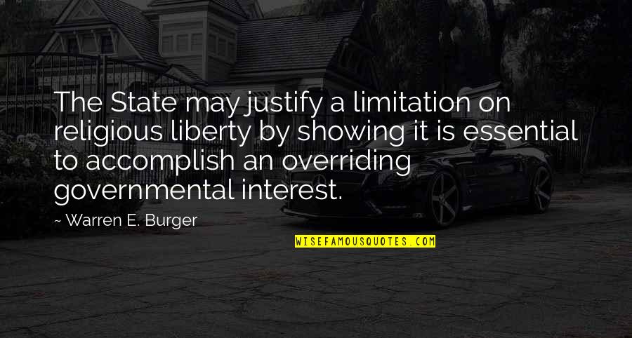 In N Out Burger Religious Quotes By Warren E. Burger: The State may justify a limitation on religious