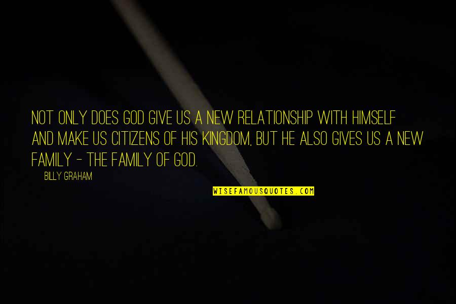 In New Relationship Quotes By Billy Graham: Not only does God give us a new