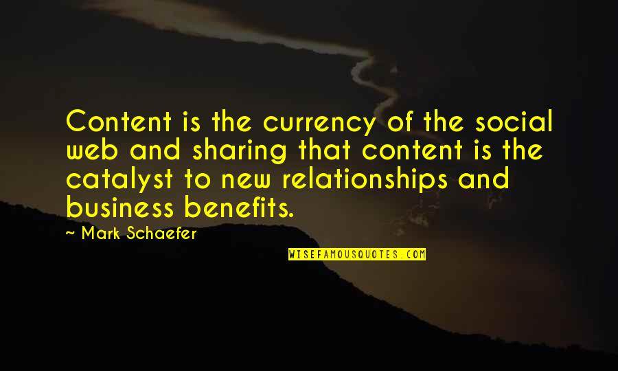 In New Relationship Quotes By Mark Schaefer: Content is the currency of the social web