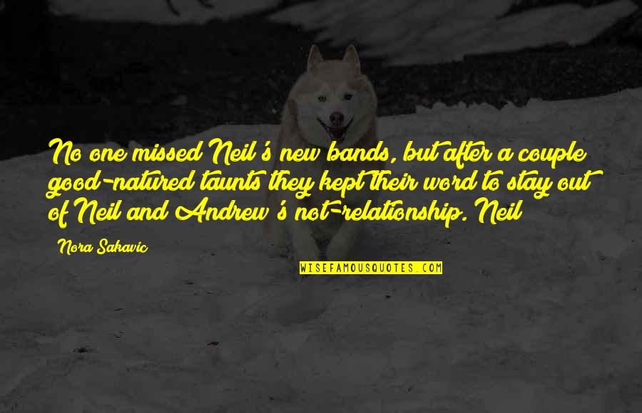 In New Relationship Quotes By Nora Sakavic: No one missed Neil's new bands, but after