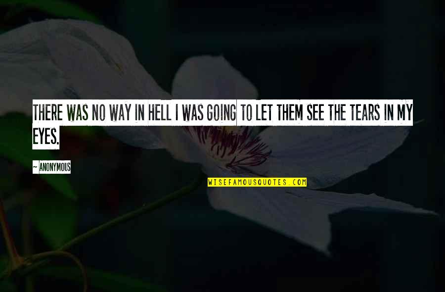 In No Way Quotes By Anonymous: There was no way in hell I was