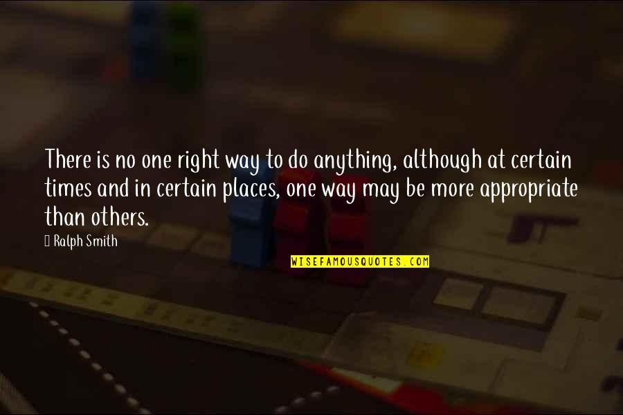 In No Way Quotes By Ralph Smith: There is no one right way to do