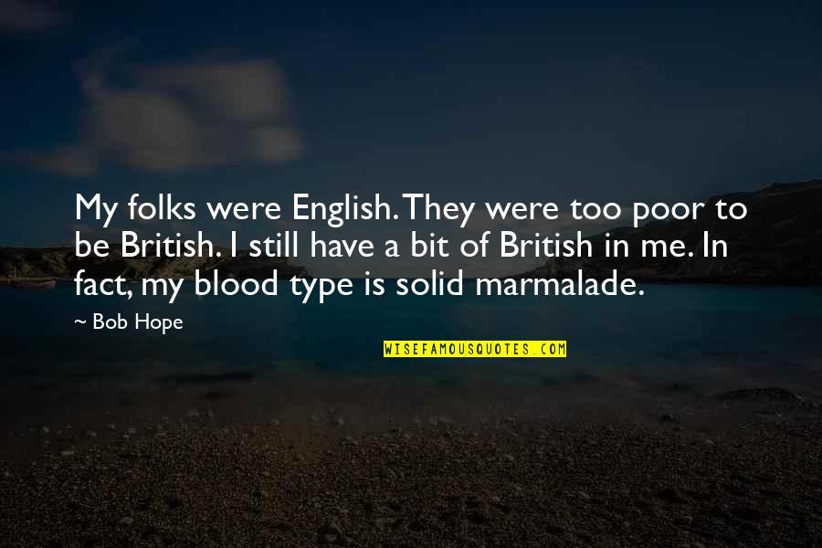 In One Line Quotes By Bob Hope: My folks were English. They were too poor