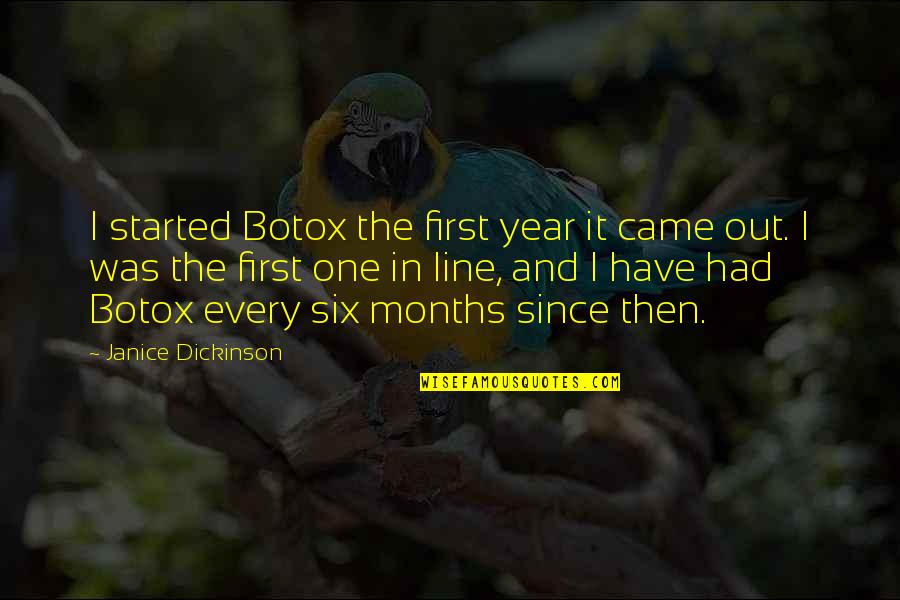 In One Line Quotes By Janice Dickinson: I started Botox the first year it came